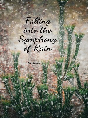 cover image of Falling into the Symphony of Rain